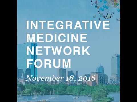 Integrative Medicine Network Forum, Morning Session