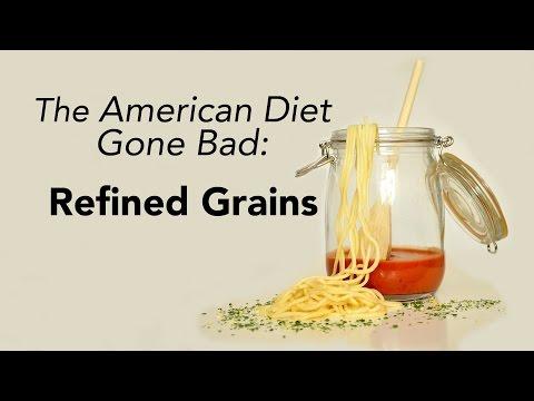The American Diet Gone Bad: Refined Grains